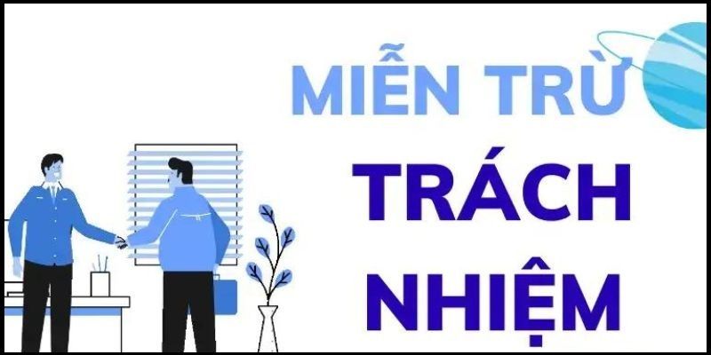 Miễn trừ trách nhiệm tại Bj39 đối với một số tình huống